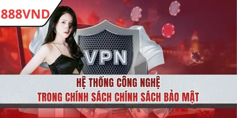 Hệ thống công nghệ tiên tiến hàng đầu